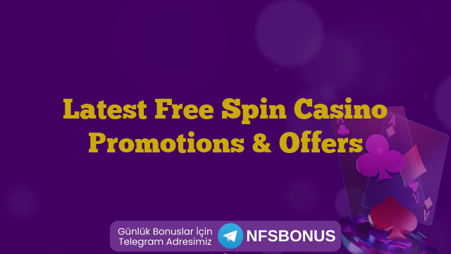 Latest Free Spin Casino Promotions & Offers